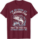 I'm So Good At Catching Fish That The Fish Tell Stories T-Shirt - T-Shirt | Maroon