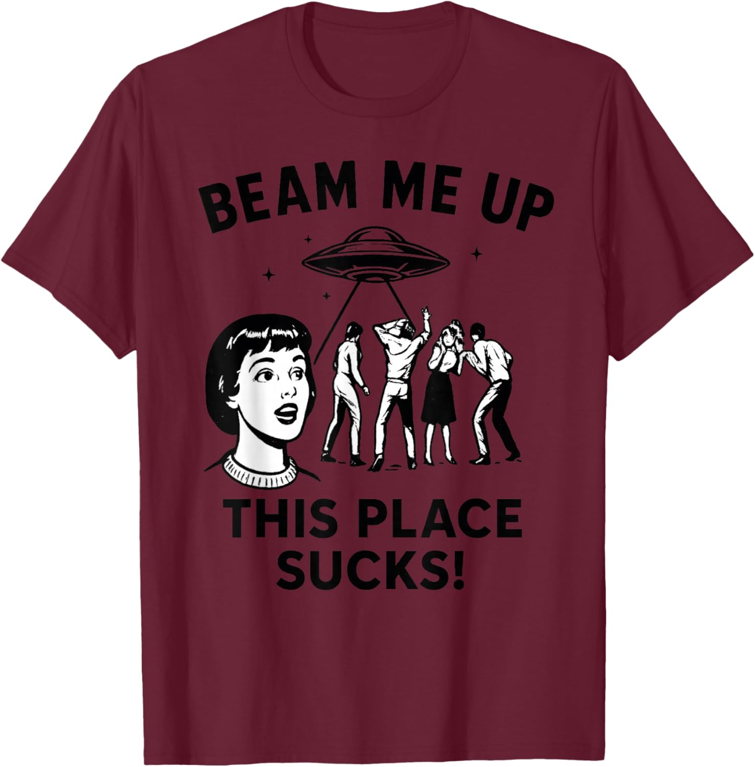Beam Me Up This Place Funny Space T-Shirt - T-Shirt | Maroon