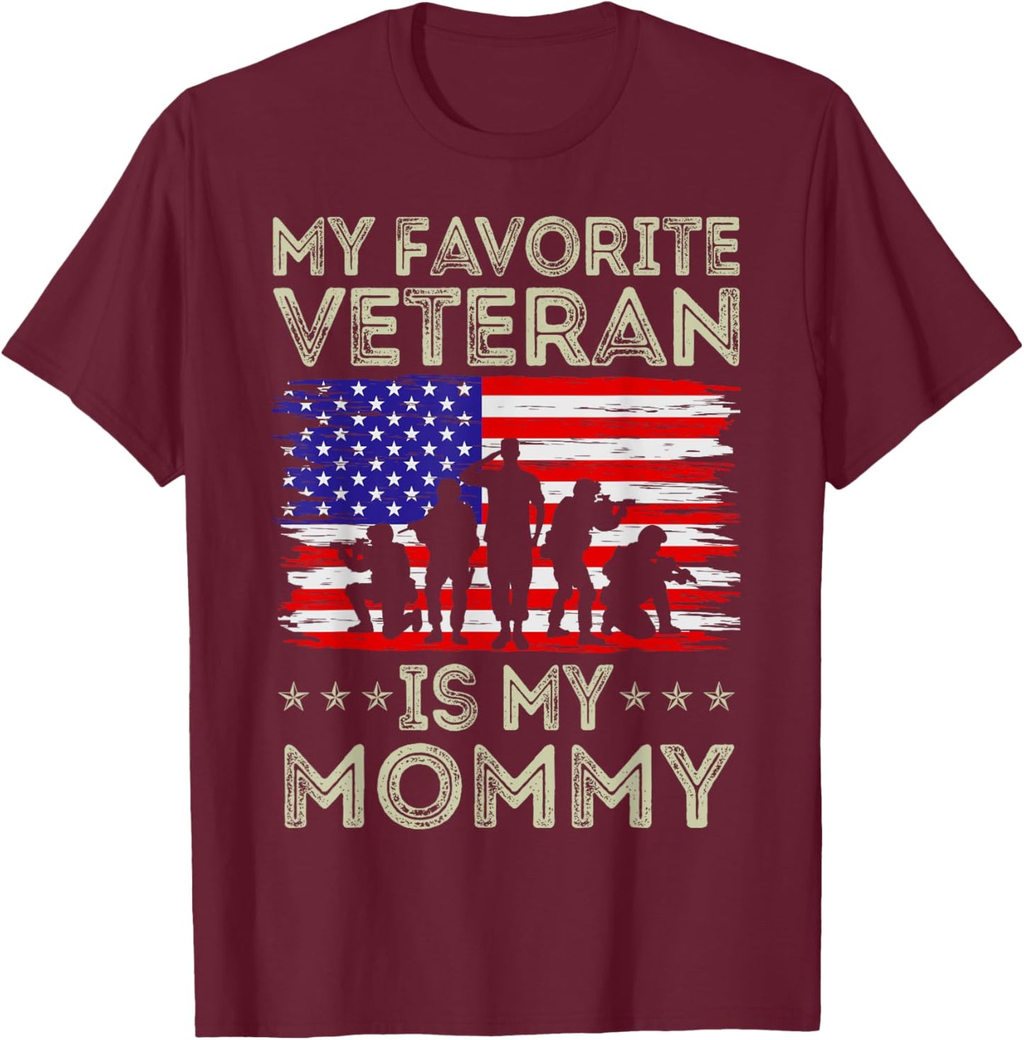 My Favorite Veteran Is My Mommy American Flag Veterans Day T-Shirt - T-Shirt | Maroon
