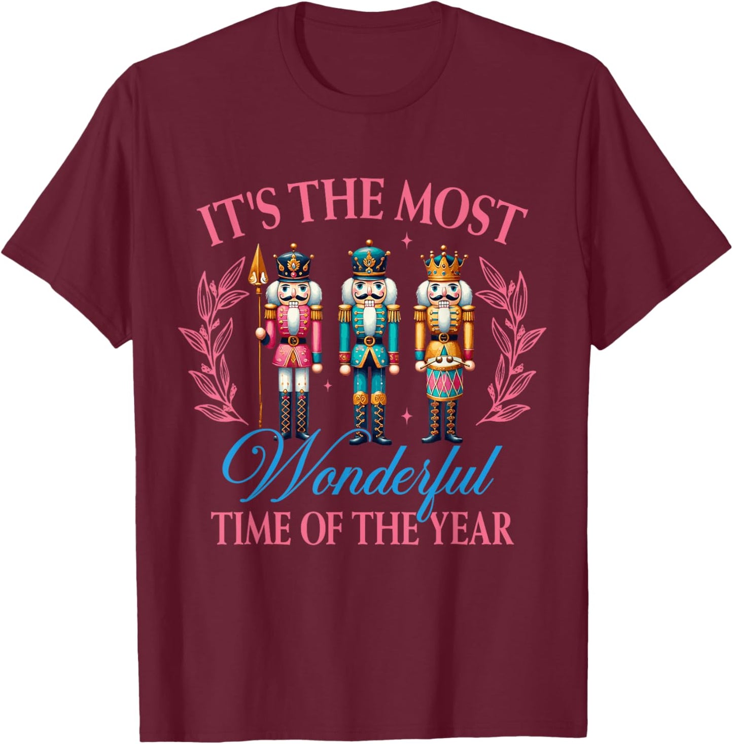 It's The Most Wonderful Time Of The Year Nutcracker Xmas T-Shirt - T-Shirt | Maroon