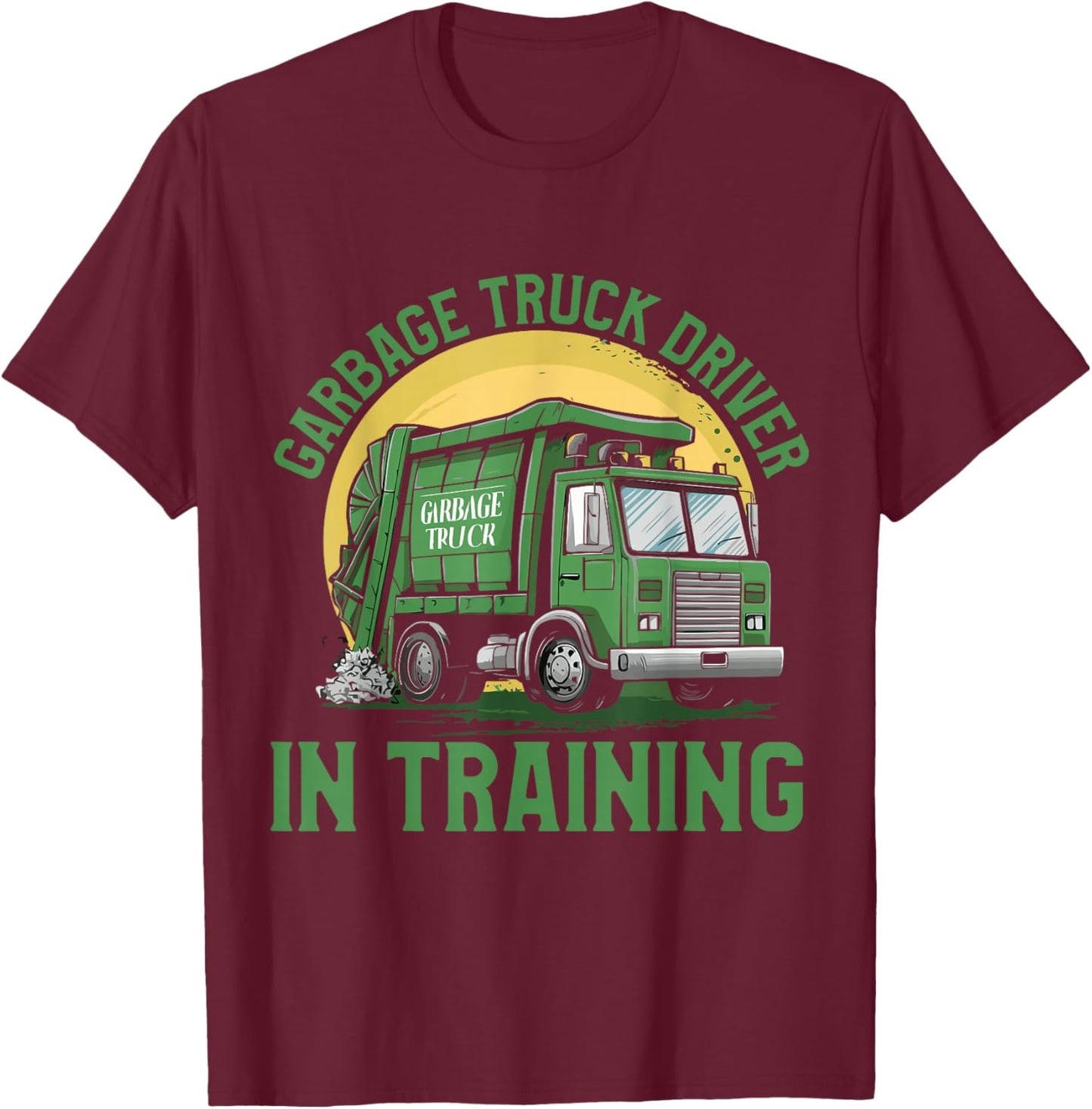 Garbage Truck Driver In Training Garbage Day Truck T-Shirt - T-Shirt | Maroon