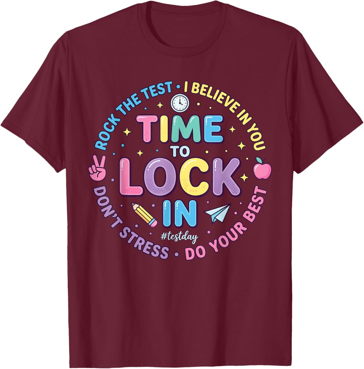 Time to Lock in Test Day Teacher Motivational State Testing T-Shirt - T-Shirt | Maroon