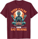 Keep Calm and Eat Brains Zombie Meditation T-Shirt - T-Shirt | Maroon