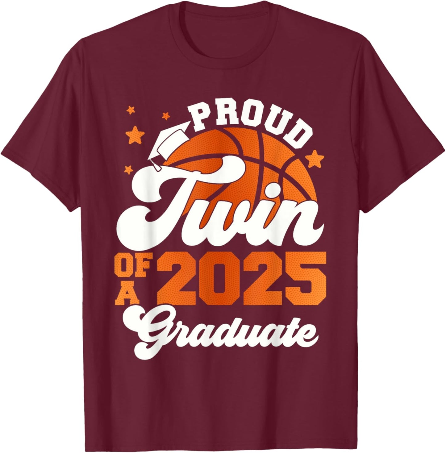 Twin of a 2025 Graduate Senior Graduation Squad Basketball T-Shirt - T-Shirt | Maroon