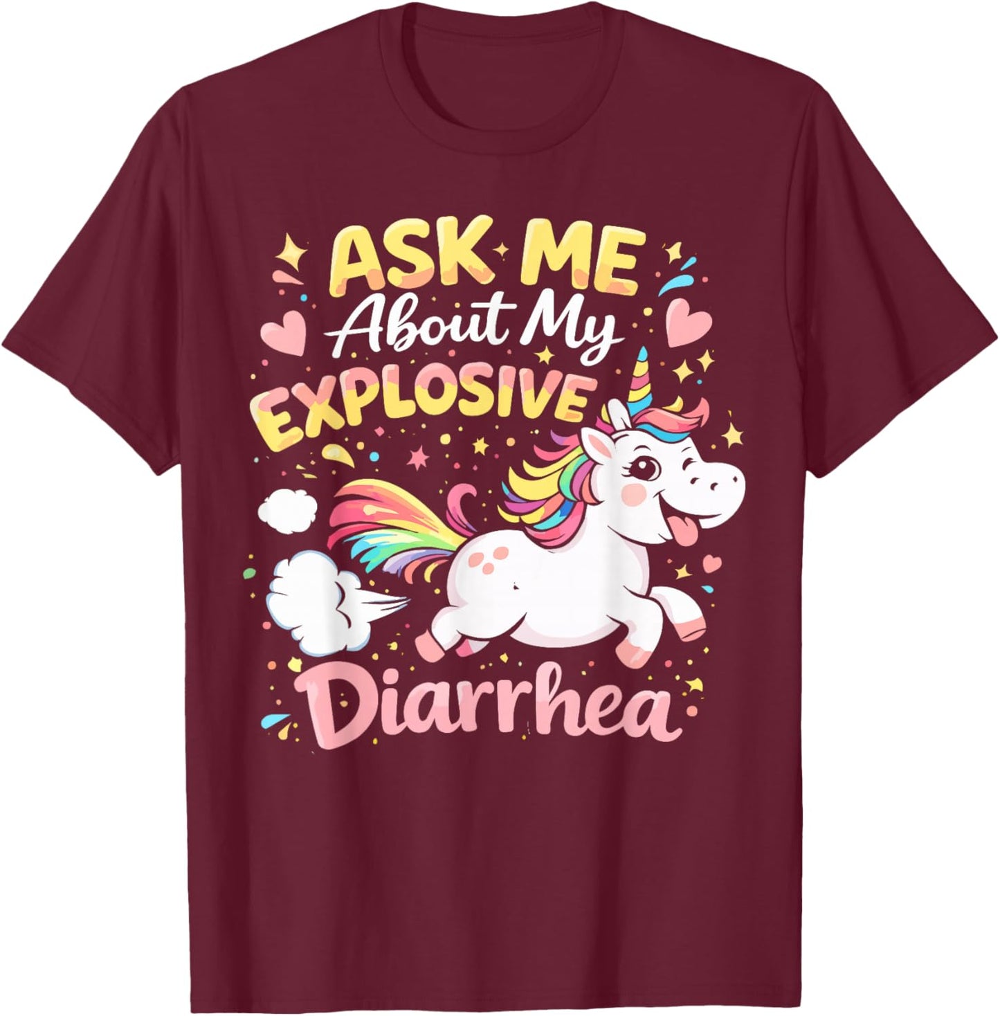 Ask Me About My Explosive Diarrhea Funny Poop Meme Unicorn T-Shirt - T-Shirt | Maroon