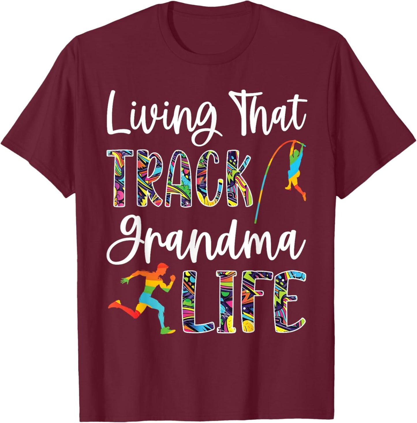 Living That Track Grandma Life Proud Runner Support Grandkid T-Shirt - T-Shirt | Maroon