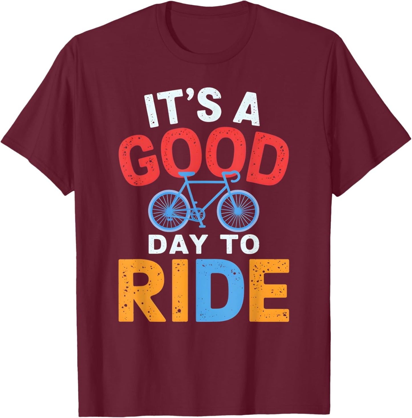 It's A Good Day To Ride Bicycle T-Shirt - T-Shirt | Maroon