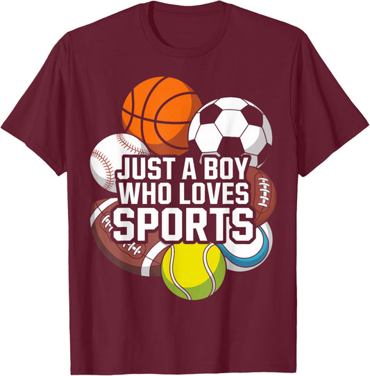 Just A Boy Who Loves Sports for Athletic Boys Team T-Shirt - T-Shirt | Maroon