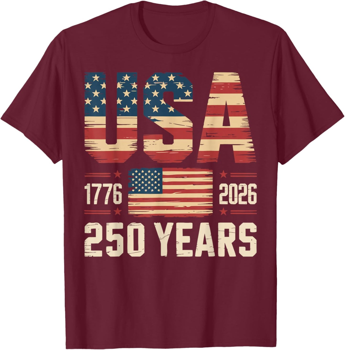 250 Years USA Flag American 250th Anniversary 4th of July T-Shirt - T-Shirt | Maroon