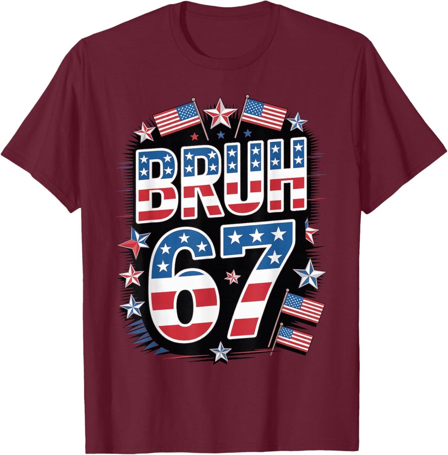 Illustrated American Flag USA 67 Bruh Meme 4th of July T-Shirt - T-Shirt | Maroon