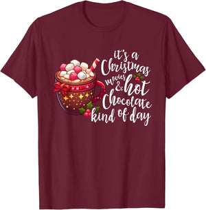 It's A Christmas Movie And Hot Chocolate Kind Of Day Funny T-Shirt - T-Shirt | Maroon