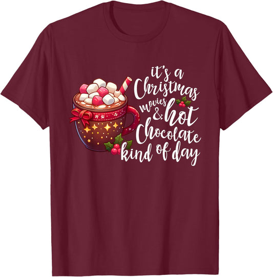 It's A Christmas Movie And Hot Chocolate Kind Of Day Funny T-Shirt - T-Shirt | Maroon