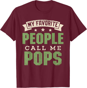 My Favorite People Call Me Pops Shirt Funny Dad Fathers Day T-Shirt - T-Shirt | Maroon