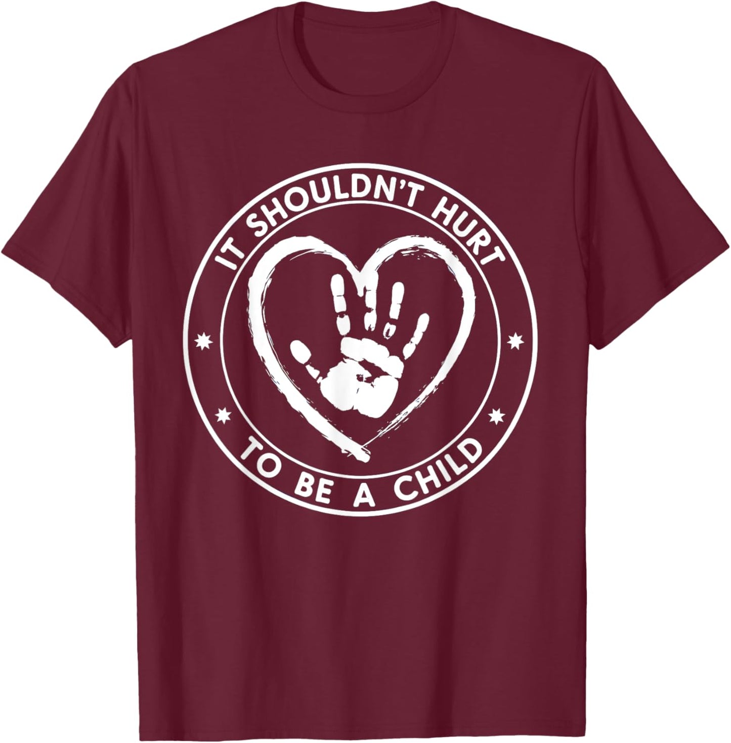 It Shouldn't Hurt To Be A Child Abuse Prevention Awareness T-Shirt - T-Shirt | Maroon