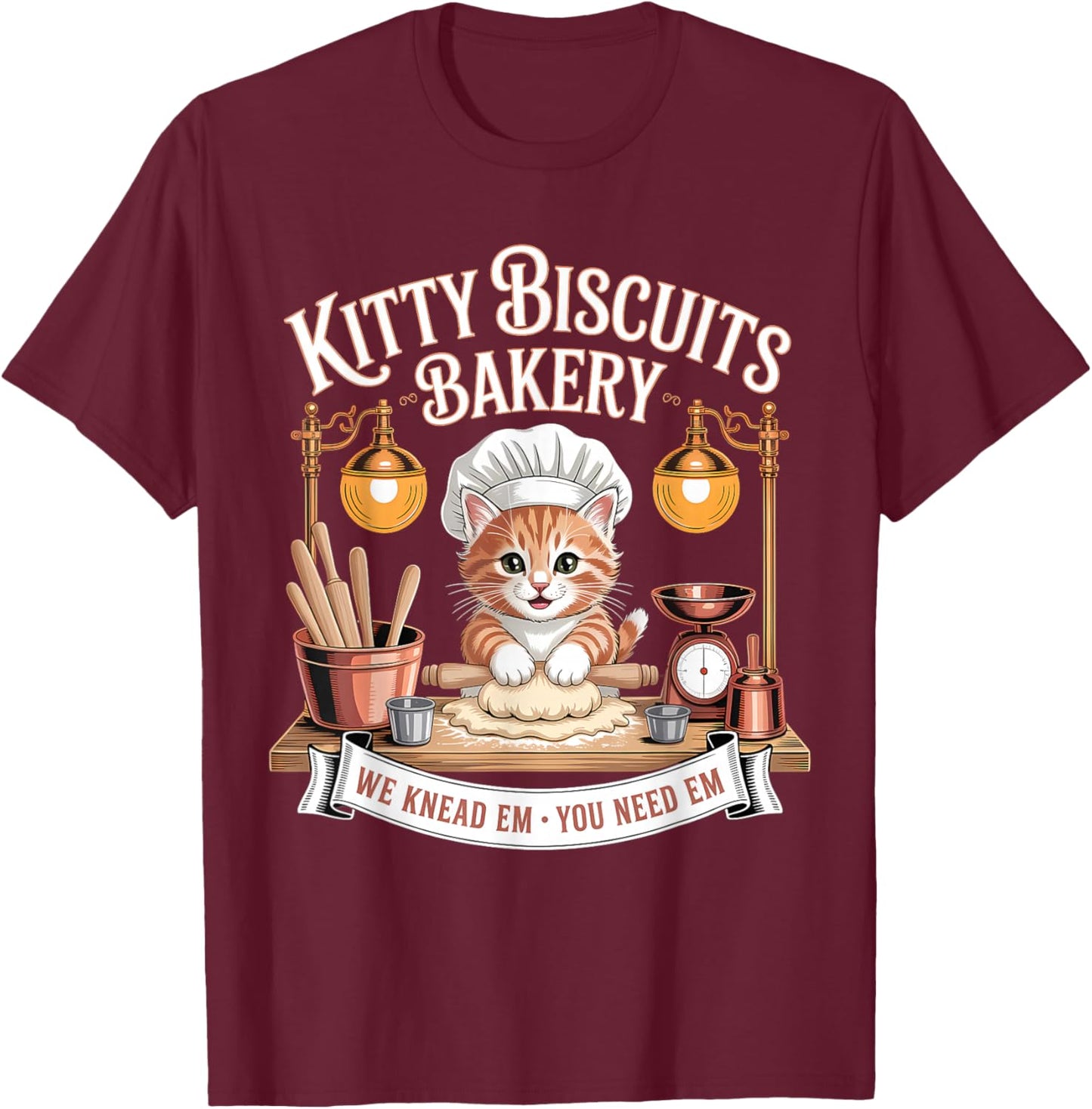 Baking Cat Kitty Biscuits We Knead Em You Need Em T-Shirt - T-Shirt | Maroon