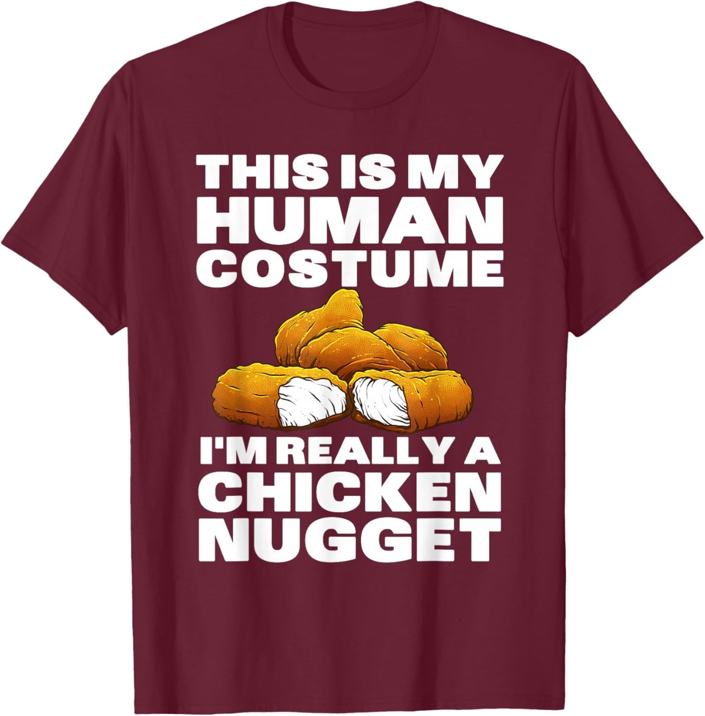 Chicken Nugget Art Women Kids Chicken Nugget Costume T-Shirt - T-Shirt | Maroon