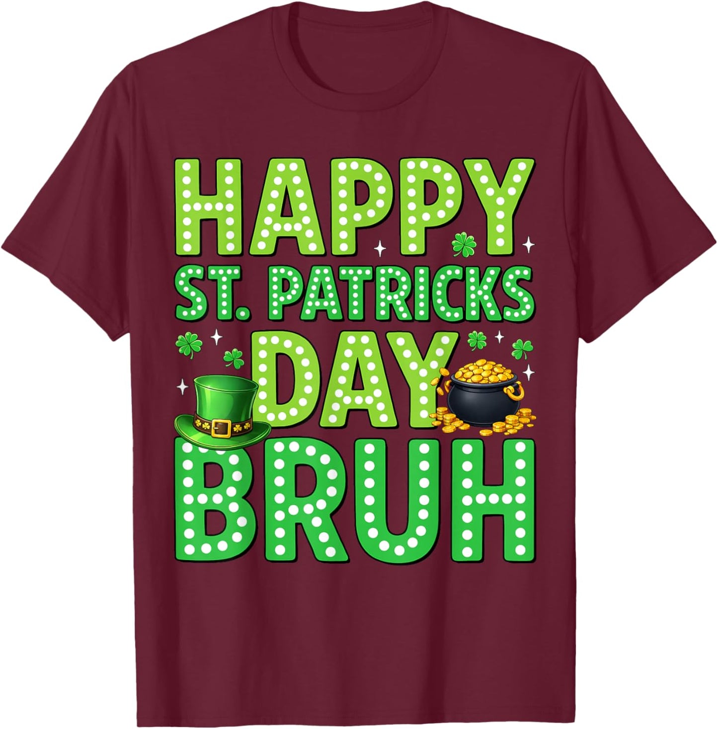 Happy St Patrick's Day Bruh Leprechaun Hat Shamrock Boy Kids T-Shirt - T-Shirt | Maroon
