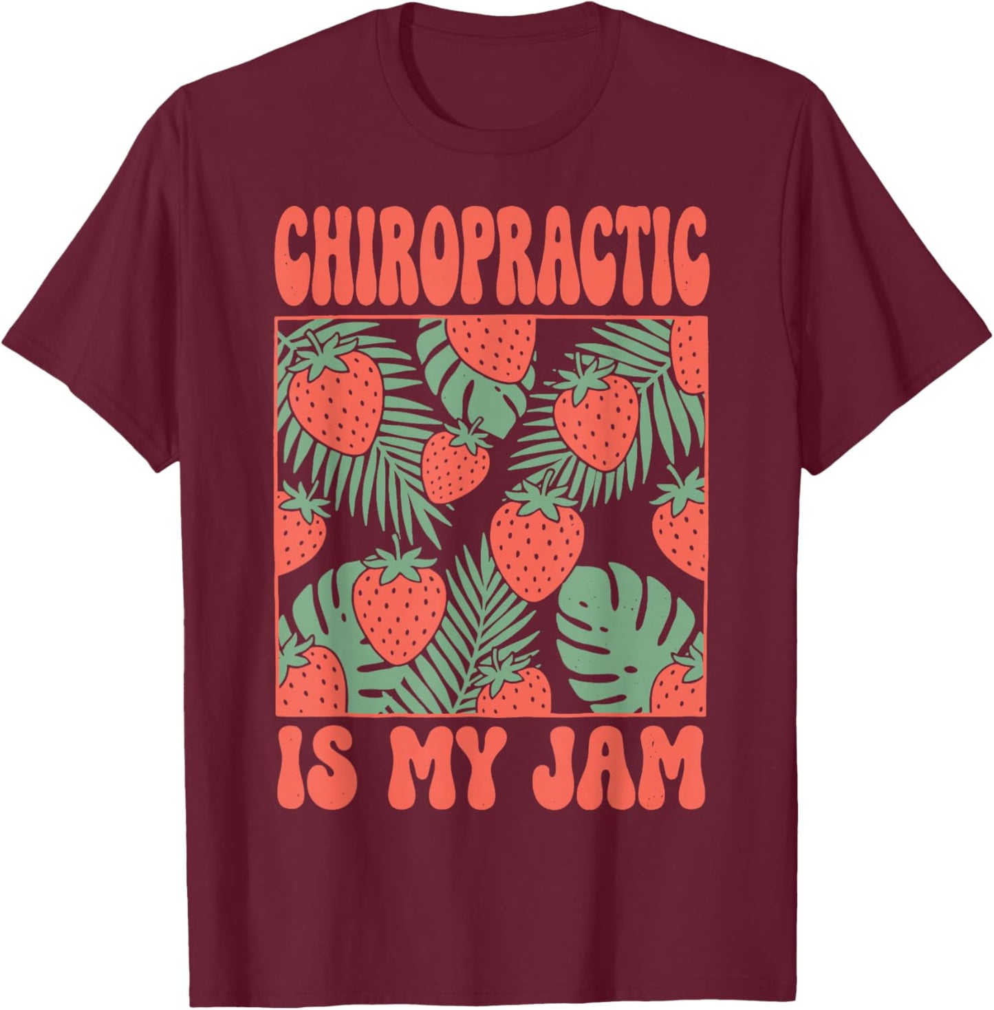Chiropractic is My Jam T-Shirt - T-Shirt | Maroon