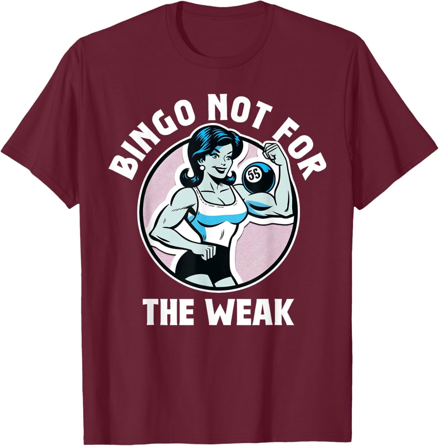 Funny Bingo Game Bingo Not For The Weak Design T-Shirt - T-Shirt | Maroon