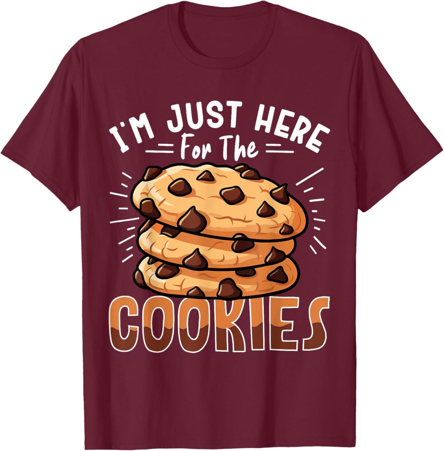 I'm Just Here For The Cookies T-Shirt - T-Shirt | Maroon