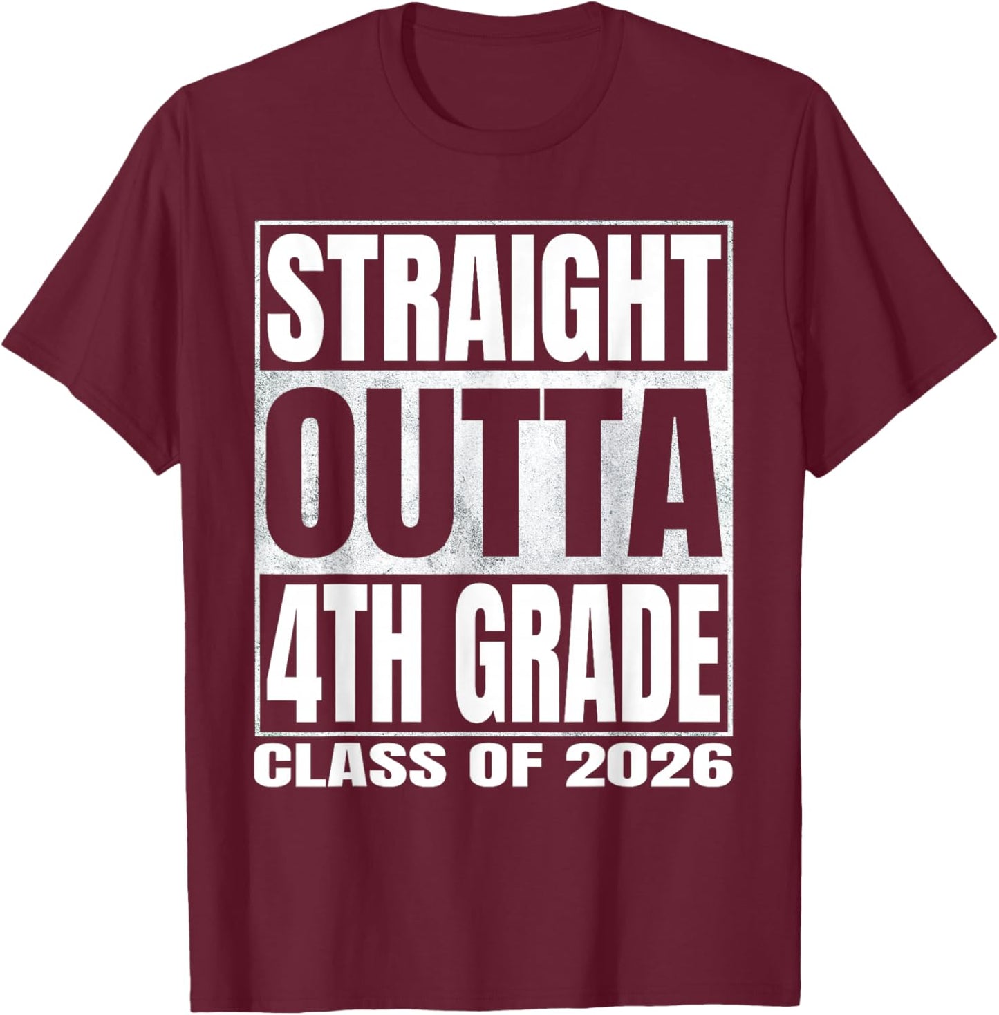 Straight Outta 4th Grade Graduation 2026 Fourth Grade Funny T-Shirt - T-Shirt | Maroon