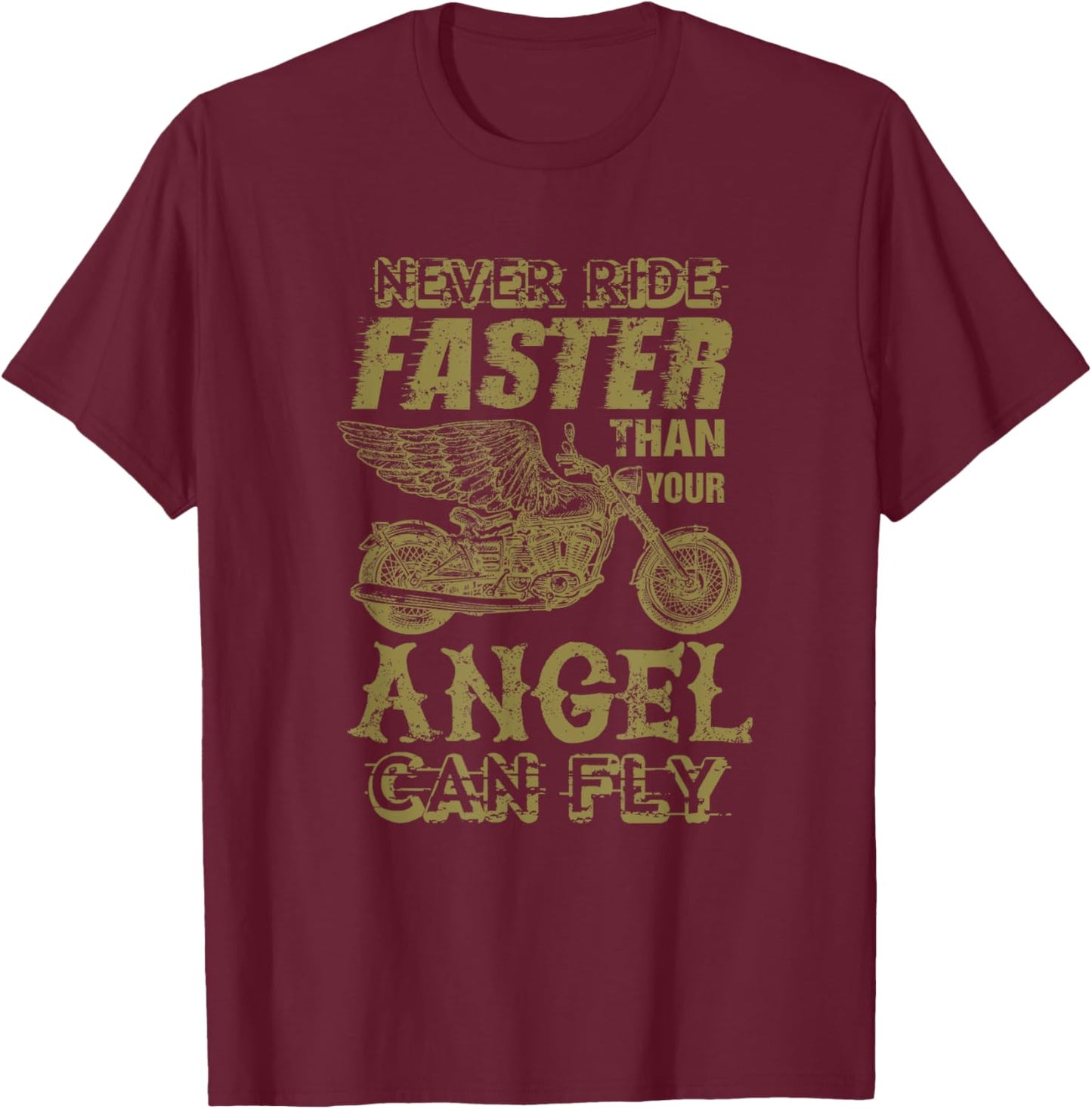 Never Ride Faster Shirt Than Your Angel Can Fly Motorcycle T-Shirt - T-Shirt | Maroon