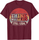Think While It's Still Legal Retro T-Shirt - T-Shirt | Maroon