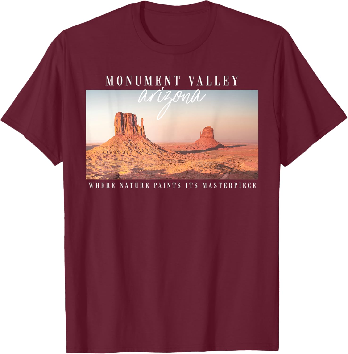 Monument Valley, Arizona, where nature paints a masterpiece T-Shirt - T-Shirt | Maroon