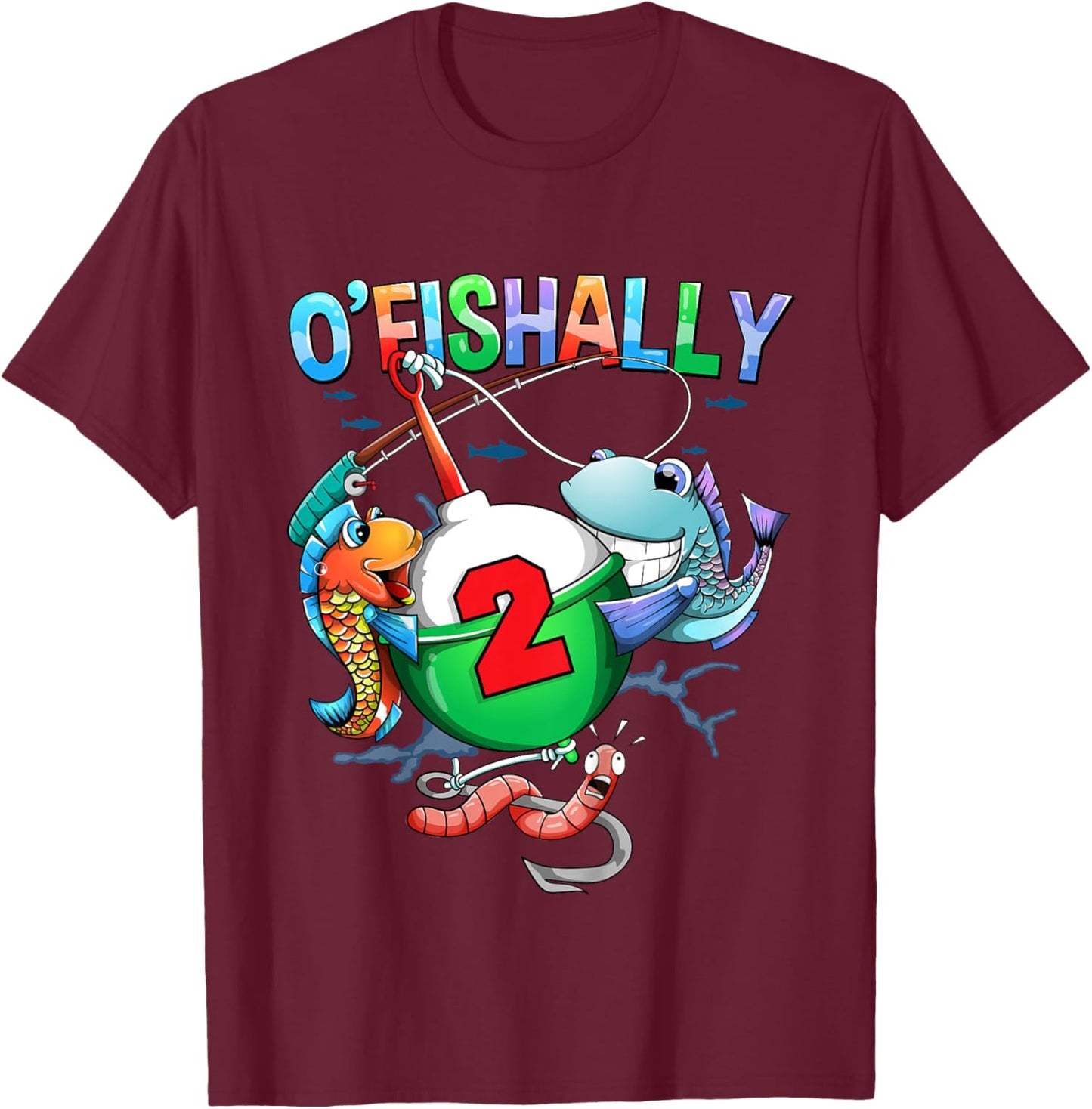 O'Fishally 2 Years Old 2nd Birthday Fishing Little Fisherman T-Shirt - T-Shirt | Maroon