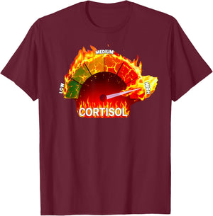High Cortisol Spike Stress Level Anxiety Meme T-Shirt - T-Shirt | Maroon