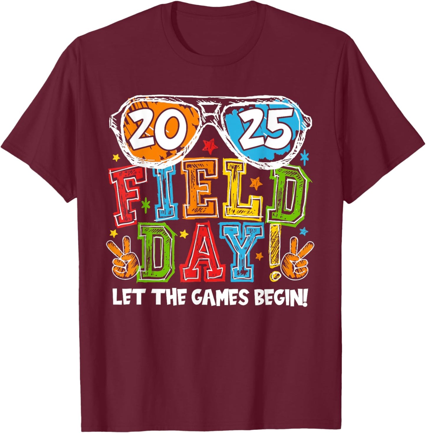 Funny 2025 Field Day Let The Games Begin Field Trip Fun Day T-Shirt - T-Shirt | Maroon