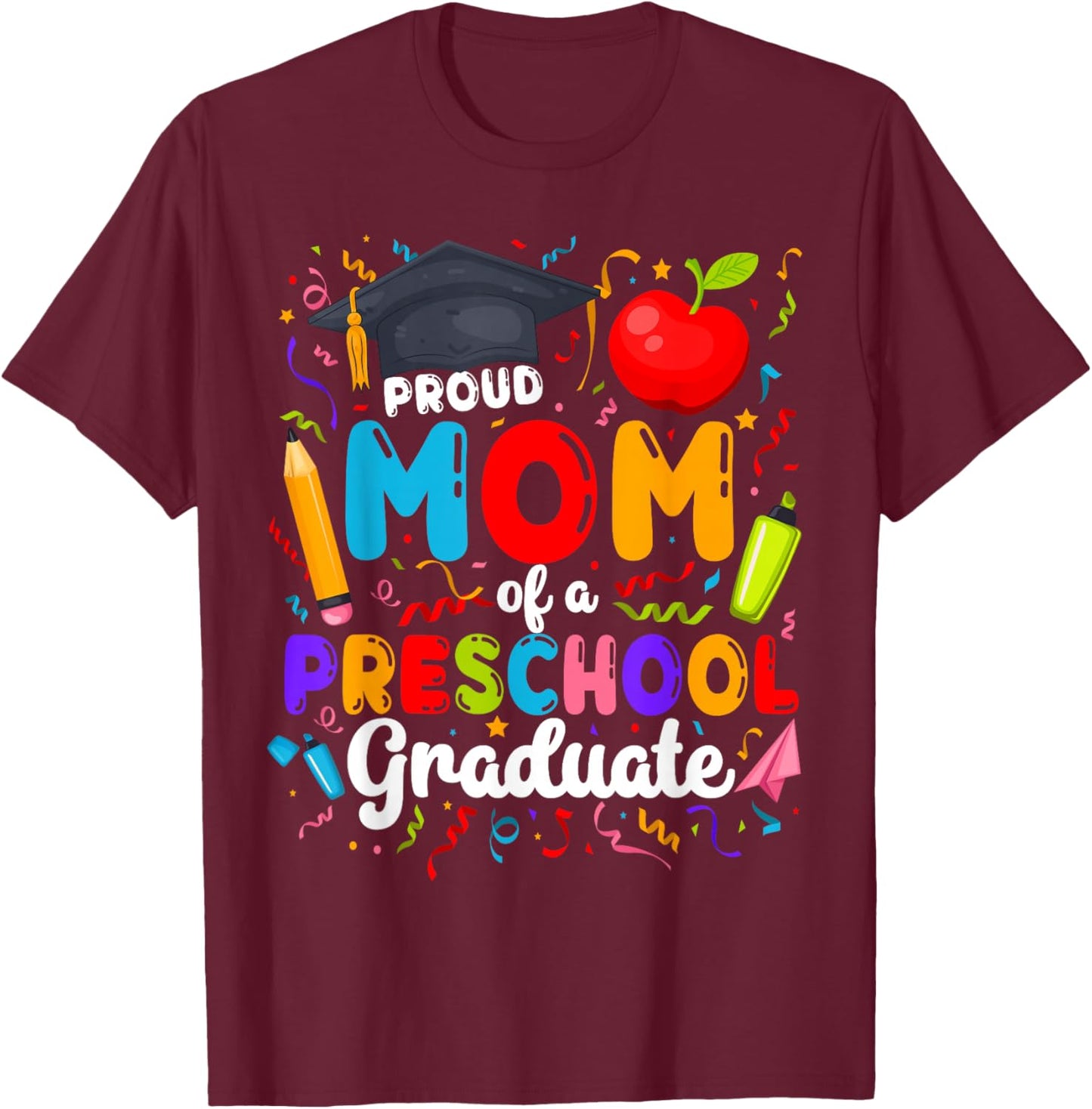 Mom of A Preschool Graduate Mom Pre-K Graduation Mother T-Shirt - T-Shirt | Maroon