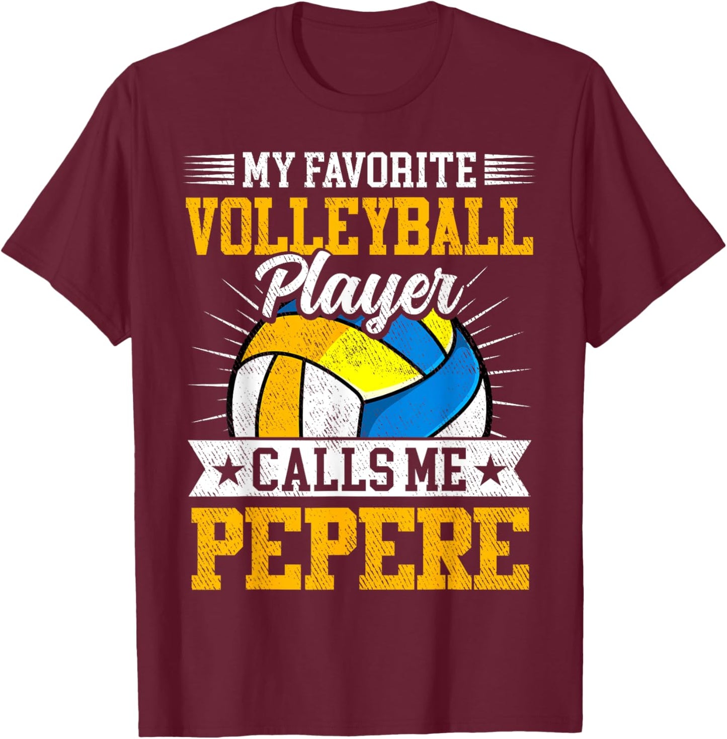 My Favorite Volleyball Player Calls Me Pepere Fathers Day T-Shirt - T-Shirt | Maroon