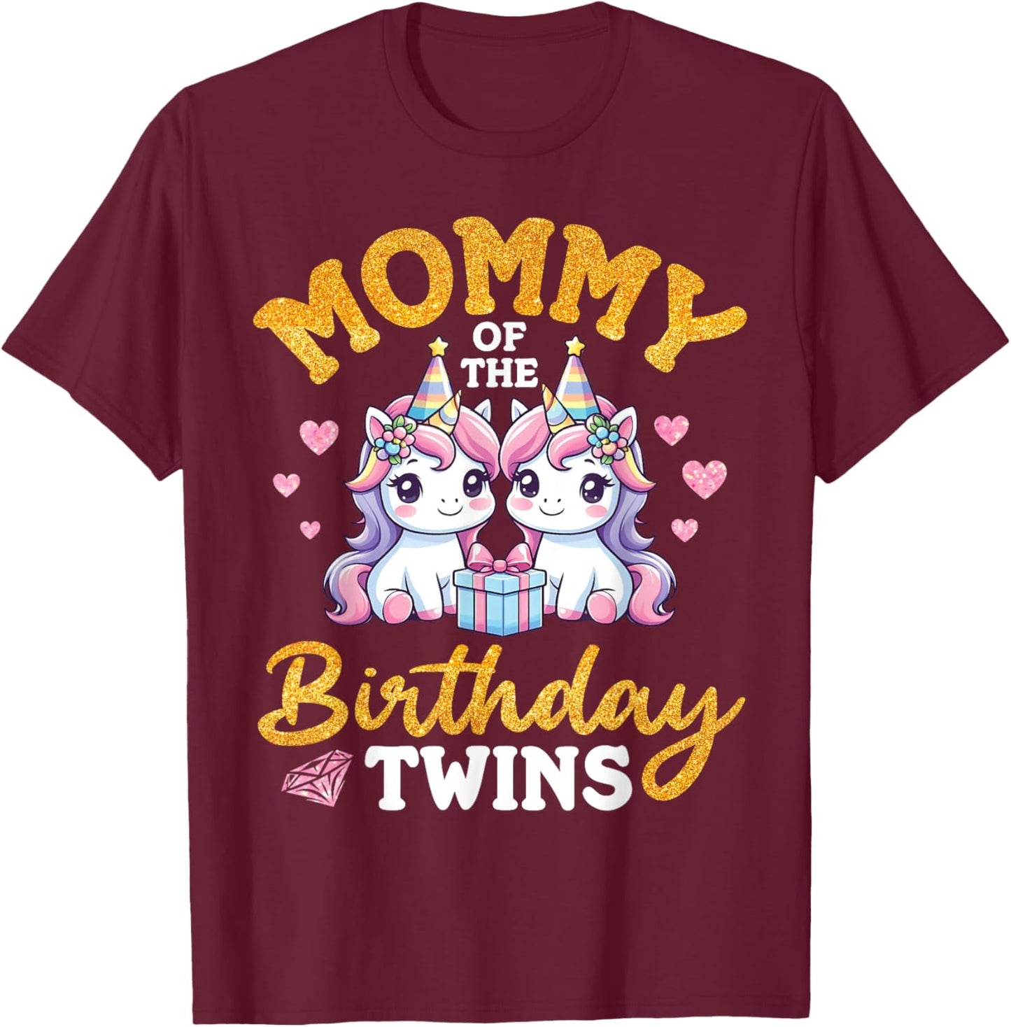 Happy Mommy Of The Birthday Twins Unicorns Two Daughters Mom T-Shirt - T-Shirt | Maroon