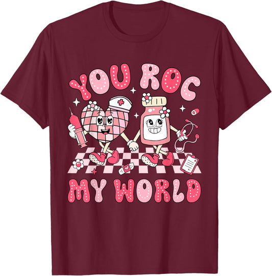 You Roc My World Nurse Valentine Day ER ICU NICU RN Nurse T-Shirt - T-Shirt | Maroon