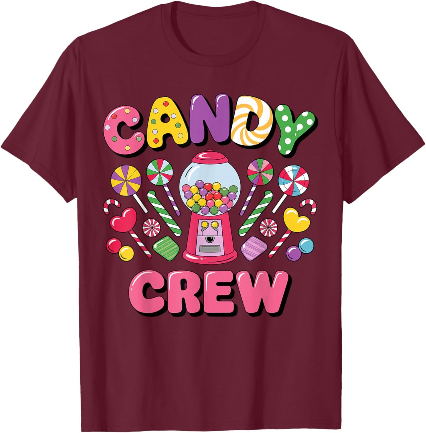 Candy Crew Candy Costume Women Candy Land Kids Sweetie T-Shirt - T-Shirt | Maroon