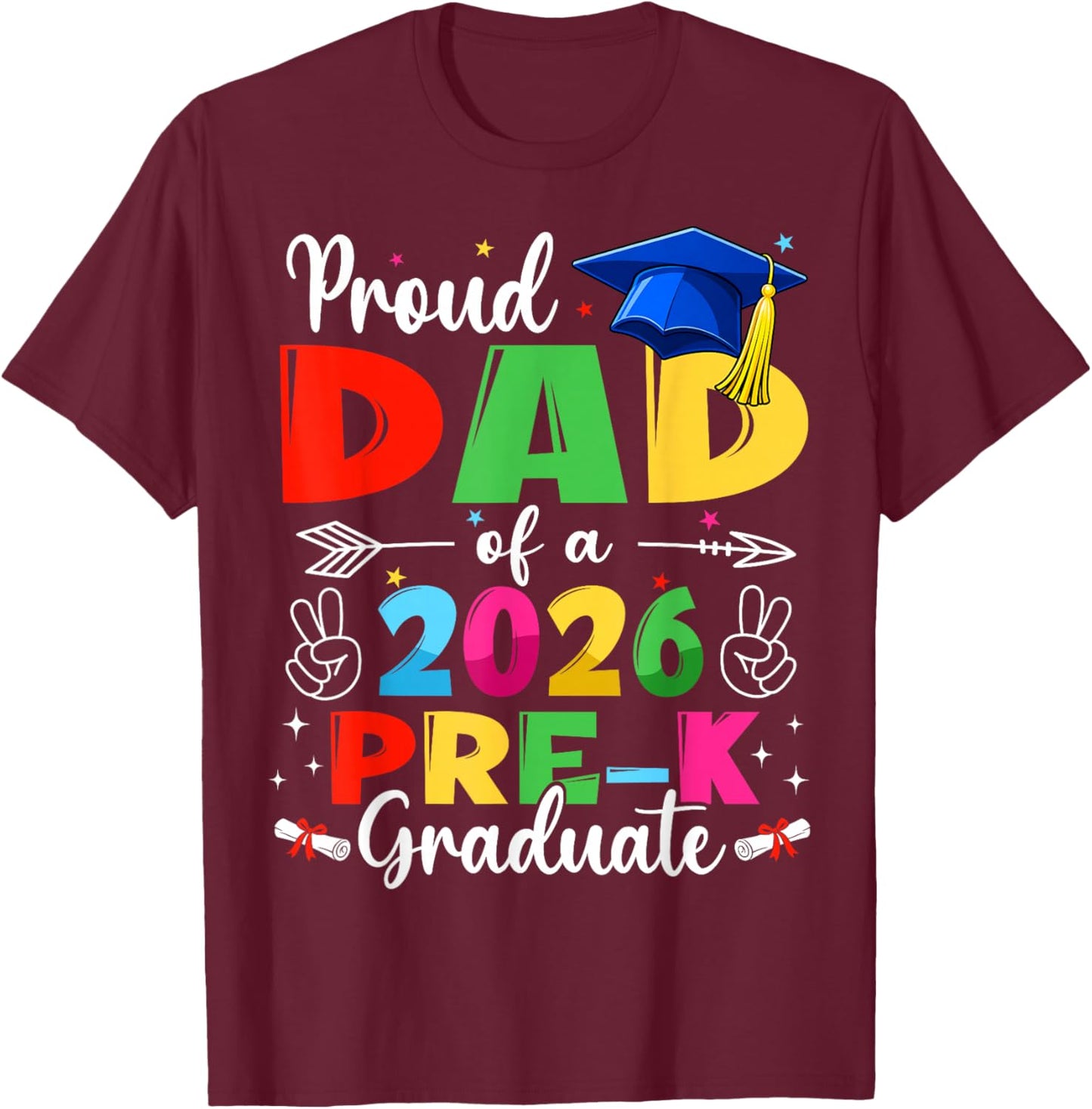 Proud Dad Class of 2026 Pre-K Graduate Graduation Family T-Shirt - T-Shirt | Maroon
