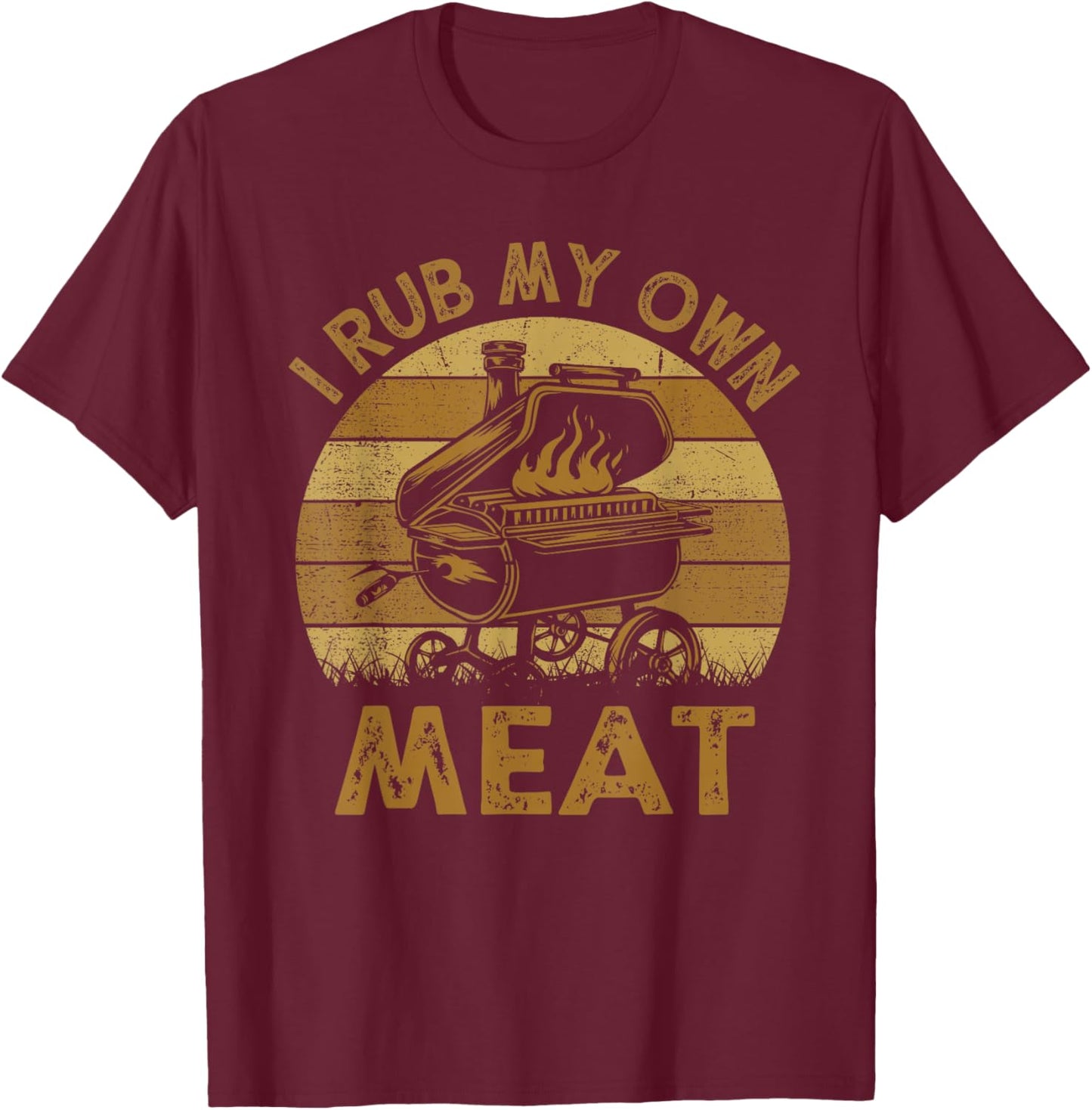 Funny I Rub My Own Meat BBQ Barbeque Chef Dad T-Shirt - T-Shirt | Maroon