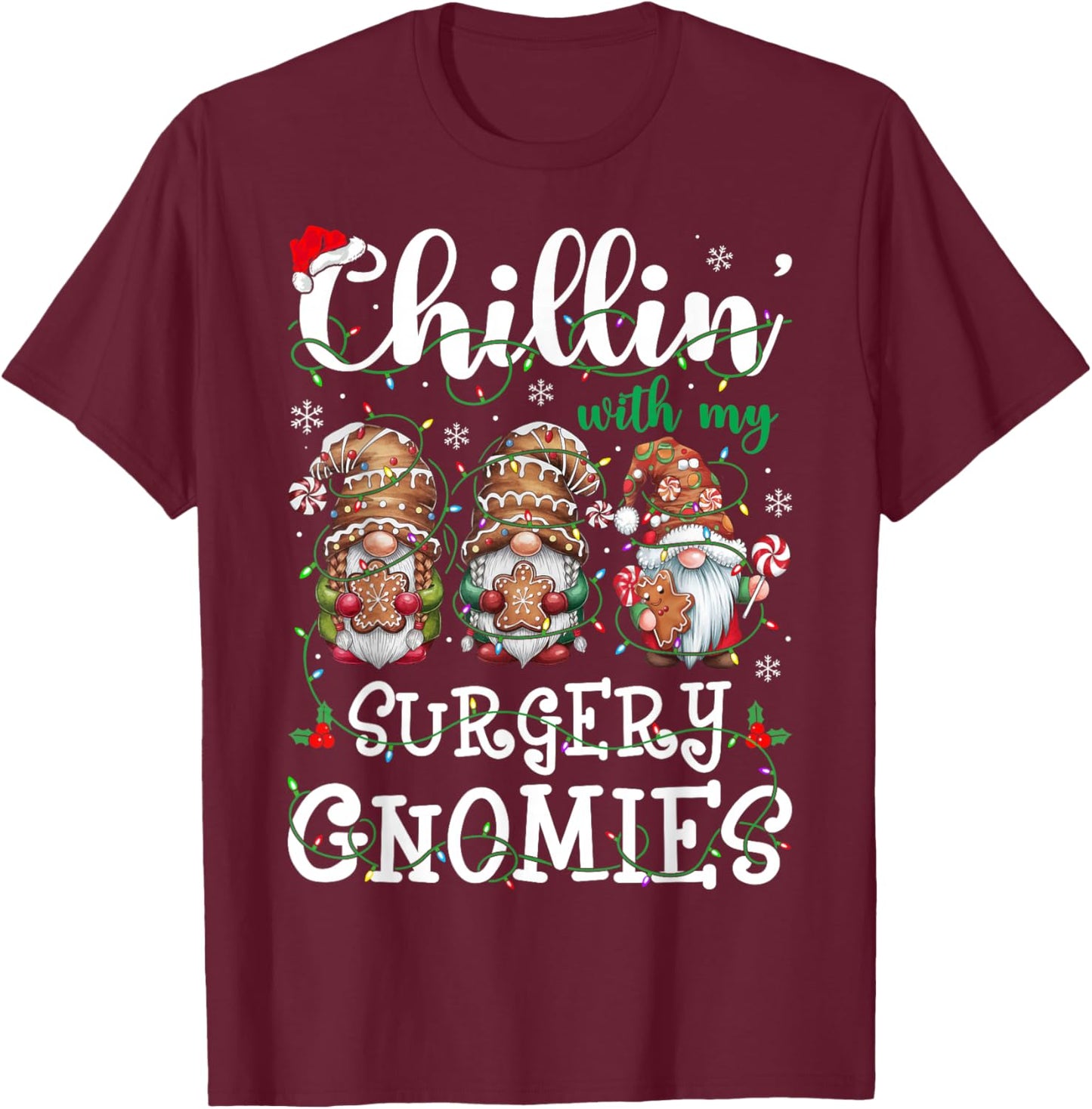 Chillin With My Surgery Gnomies Christmas Surgical Nurse T-Shirt - T-Shirt | Maroon