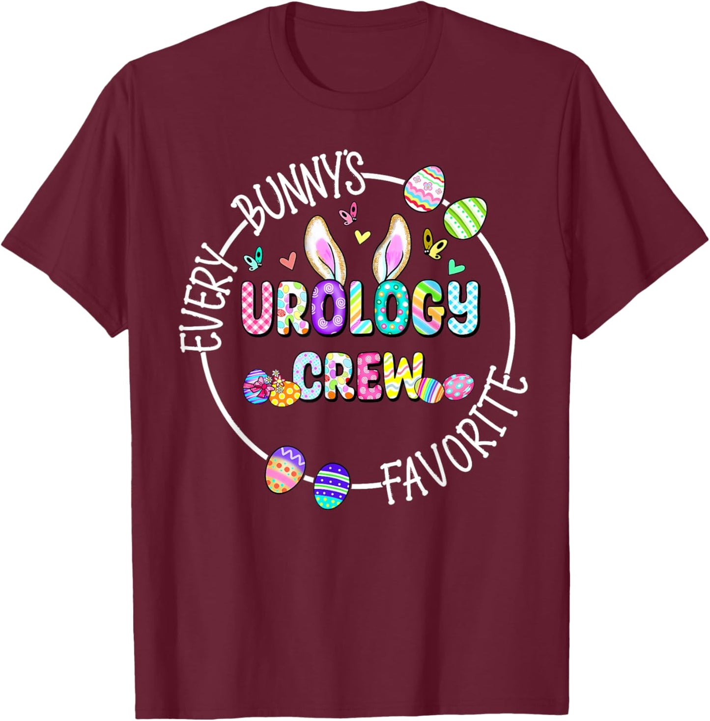 Every Bunny's Favourite Urology Crew Nurse Kidney Easter Day T-Shirt - T-Shirt | Maroon