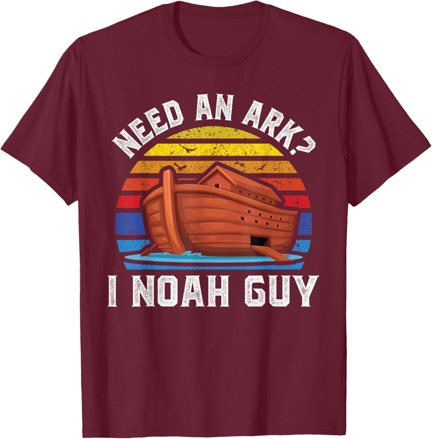 Need an Ark I Noah Guy Funny Christian Pun Kids Men Women T-Shirt - T-Shirt | Maroon