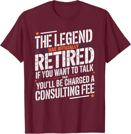 The Legend Has Officially Retired Father Funny Retirement T-Shirt - T-Shirt | Maroon