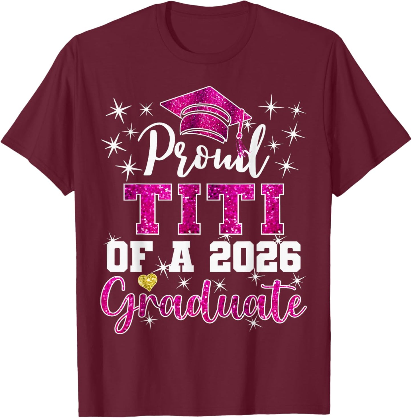 Super Proud Titi of 2026 Graduate Senior Graduation Family T-Shirt - T-Shirt | Maroon