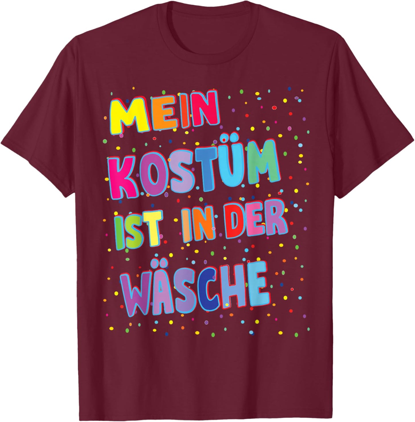 Carnival Costume My Costume is in the Laundry T-Shirt - T-Shirt | Maroon
