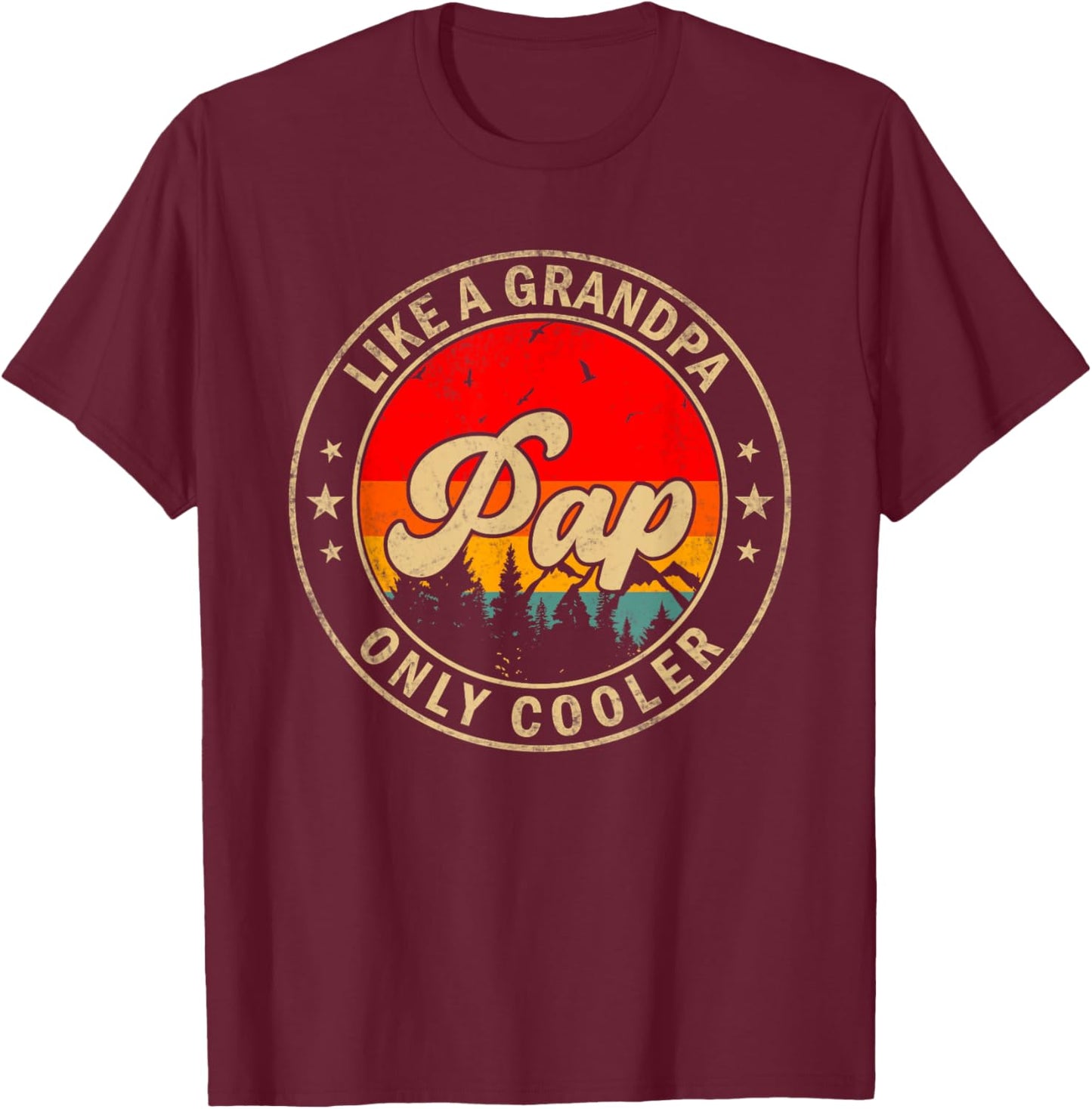 Pap Like A Grandpa Only Cooler Funny Papa Grandpa T-Shirt - T-Shirt | Maroon