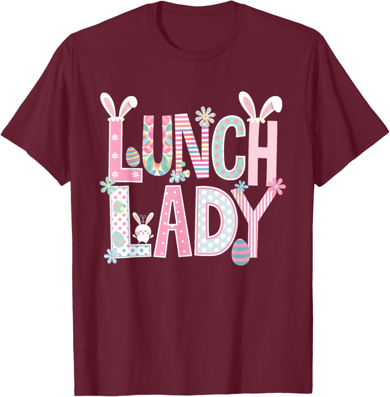 Easter Lunch Lady Bunny Ears Lunch Lady Easter Day Egg T-Shirt - T-Shirt | Maroon