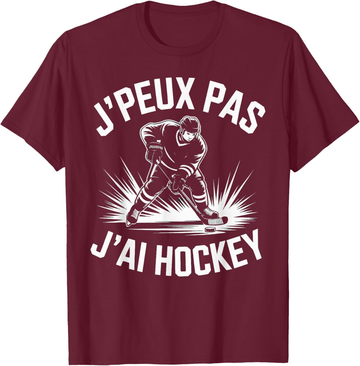 J'Peux Pas J'Ai Hockey Humour Gift Ice Hockey T-Shirt - T-Shirt | Maroon