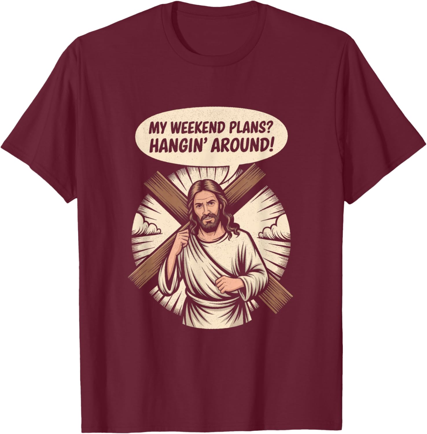 Funny Jesus Meme – Hangin' Around Christian Weekend T-Shirt - T-Shirt | Maroon
