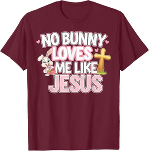 No Bunny Loves Like Jesus Cute Easter Christian T-Shirt - T-Shirt | Maroon