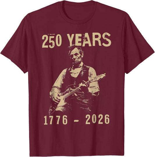 abe Lincoln Playing Guitar 250 Years 4th July Lincoln Guitar T-Shirt - T-Shirt | Maroon